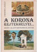 Csendes László - A korona rejtekhelyei