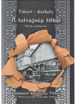 Székely Vladimir, Tábori Kornél - A tolvajnép titkai Székely Vladimir, Tábori Kornél - A tolvajnép titkai, Budapest 2014 antikvár könyv