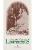 Kardos József - Legitimizmus