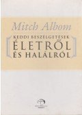 Mitch Albom - Keddi beszélgetések életről és halálról