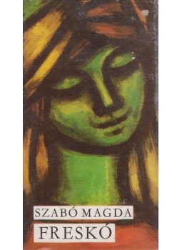 Szabó Magda - Freskó Szabó Magda - Freskó, Budapest 1964 antikvár könyv