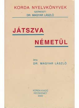 Dr. Magyar László - Játszva németül Dr. Magyar László - Játszva németül, Kecskemét 0 antikvár könyv