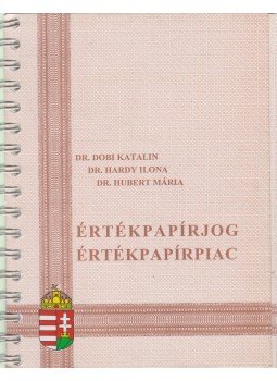 Dr. Dobi Katalin, Dr. Hardy Ilona, Dr. Hubert Mária - Értékpapírjog, értékpapírpiac,  1994 antikvár könyv