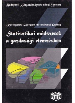 Mundruczó György, Kerékgyártó Györgyné - Statisztikai módszerek a gazdasági elemzésben Mundruczó György, Kerékgyártó Györgyné - Statisztikai módszerek a gazdasági elemzésben, 1995 antikvár könyv