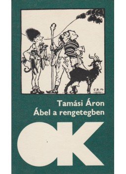 Tamási Áron - Ábel a rengetegben Tamási Áron - Ábel a rengetegben, Budapest 1985 antikvár könyv