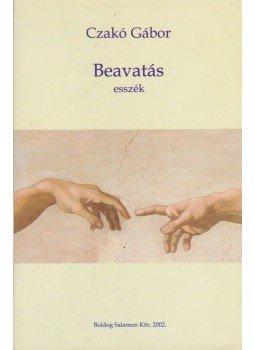 Czakó Gábor - Beavatás Czakó Gábor - Beavatás, Budapest 2002 antikvár könyv