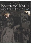 Baricz Kati - Szubjektív napló