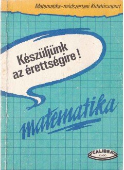 Gábos Adél, Halmos Mária - Készüljünk az érettségire! Gábos Adél, Halmos Mária - Készüljünk az érettségire!, 1990 antikvár könyv