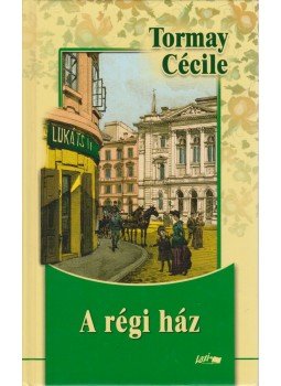 Tormay Cécile - A régi ház Tormay Cécile - A régi ház, Szeged 2008 antikvár könyv