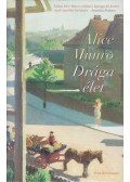 Alice Munro - Drága élet
