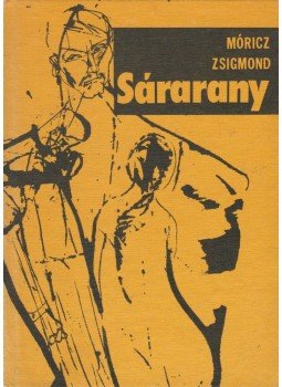 Móricz Zsigmond - Sárarany Móricz Zsigmond - Sárarany, Kolozsvár-Napoca 1981 antikvár könyv