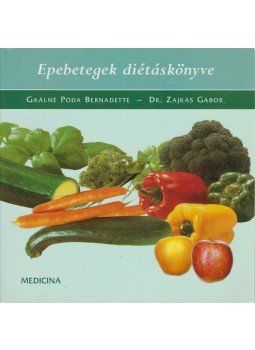 Gaálné Póda Bernadette, Dr. Zajkás Gábor - Epebetegek diétáskönyve Gaálné Póda Bernadette, Dr. Zajkás Gábor - Epebetegek diétáskönyve, Budapest 2005 antikvár könyv