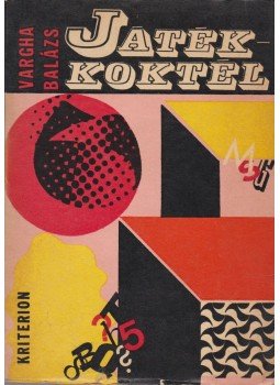 Vargha Balázs - Játékkoktél Vargha Balázs - Játékkoktél, Bukarest 1972 antikvár könyv