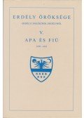 Makkai László - Erdély öröksége V. - Apa és fiú 1630-1661