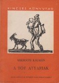 Mikszáth Kálmán - A tót atyafiak