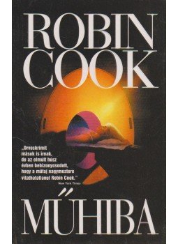 Robin Cook - Műhiba Robin Cook - Műhiba, Budapest 1991 antikvár könyv