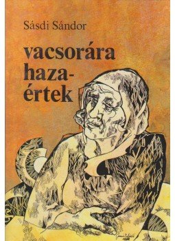 Sásdi Sándor - Vacsorára hazaértek Sásdi Sándor - Vacsorára hazaértek, Budapest 1988 antikvár könyv