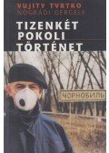 Nógrádi Gergely,Trvtko, Vujity - Tizenkét pokoli történet