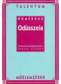Karsai György - Homérosz: Odüsszeia Karsai György - Homérosz: Odüsszeia, Budapest 1998 antikvár könyv