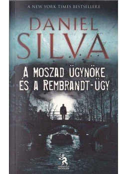 Daniel Silva - A Moszad ügynöke és a Rembrandt-ügy Daniel Silva - A Moszad ügynöke és a Rembrandt-ügy, Budapest 2011 antikvár könyv