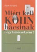 Papp Richárd - Miért kell Kohn bácsinak négy hűtőszekrény?