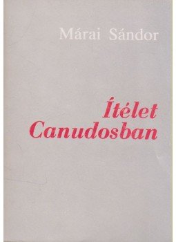 Márai Sándor - Ítélet Canudosban Márai Sándor - Ítélet Canudosban, München 1981 antikvár könyv