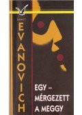 EVANOVICH,JANET - Egy - mérgezett a meggy
