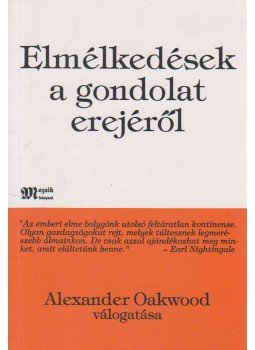 Alexander Oakwood - Elmélkedések a gondolat erejéről Alexander Oakwood - Elmélkedések a gondolat erejéről, Budapest 1999 antikvár könyv