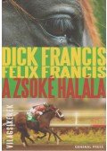 Francis, Dick,Francis, Felix - A zsoké halála