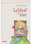 D. Tóth Kriszta - Lolával az élet