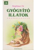Biegelbauer Pál - Gyógyító illatok