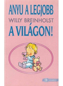 Breinholst, Willy - Anyu a legjobb a világon Breinholst, Willy - Anyu a legjobb a világon, 1994 antikvár könyv