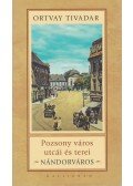 Ortvay Tivadar - Pozsony város utcái és terei - Nándorváros