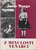 Manga János - Z minulosti Venarcu - Vanyarc múltjából