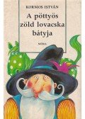 Kormos István - A pöttyös zöld lovacska bátyja