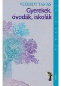 Vekerdy Tamás - Gyerekek, óvodák, iskolák