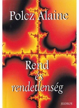 Polcz Alaine - Rend és rendetlenség Polcz Alaine - Rend és rendetlenség, Pécs 2004 antikvár könyv