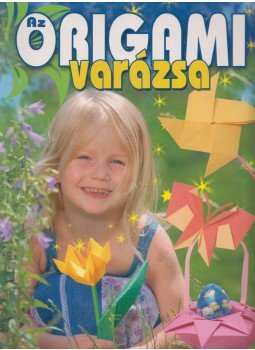 Kricskovics Zsuzsanna - Az origami varázsa Kricskovics Zsuzsanna - Az origami varázsa, 2007 antikvár könyv