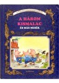 Grimm,Andersen,Jean De La Fontaine - A három kismalac és más mesék