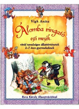 Vígh Anita - Álomba ringató esti mesék Vígh Anita - Álomba ringató esti mesék, 1999 antikvár könyv