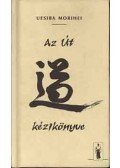 Morihei, Uesiba - Az Út kézikönyve