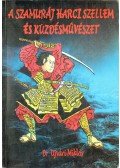 Dr. Ujvári Miklós - A szamuráj harci szellem és küzdésművészet
