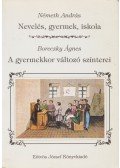 Németh András,Boreczky Ágnes - Nevelés, gyermek, iskola / A gyermekkor változó színterei