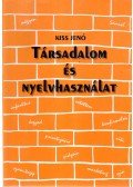 Kiss Jenő - Társadalom és nyelvhasználat
