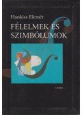 Hankiss Elemér - Félelmek és szimbólumok