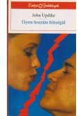 John Updike - Gyere hozzám feleségül