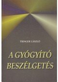Tringer László - A gyógyító beszélgetés