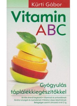 Kürti Gábor - Vitamin ABC Kürti Gábor - Vitamin ABC, Budapest 2013 antikvár könyv