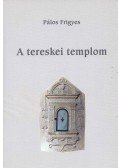 Pálos Frigyes - A tereskei templom