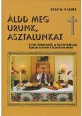 Szakál László - Áldd meg Urunk, asztalunkat